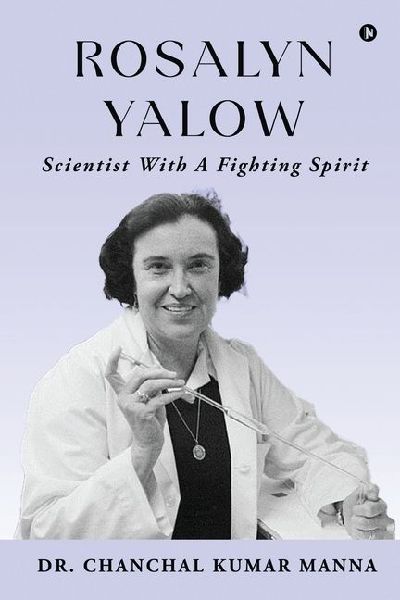 Rosalyn Yalow - Scientist with a Fighting Spirit
