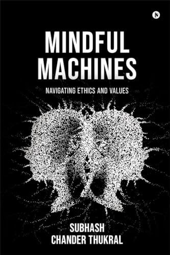 Mindful Machines Navigating Ethics and Values