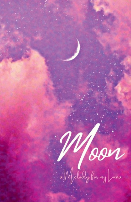 Moon: A Melody for My Luna