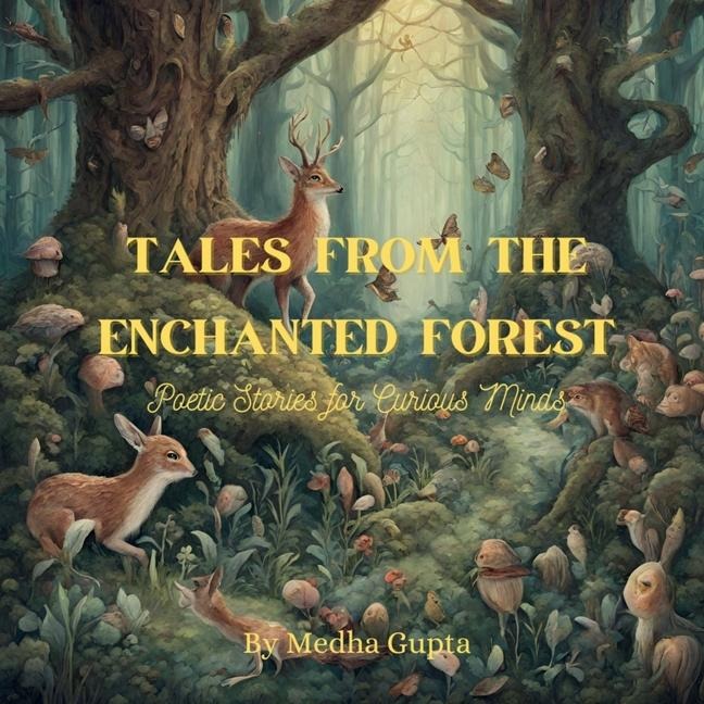 Tales from the Enchanted Forest: Poetic Stories for Curious Minds