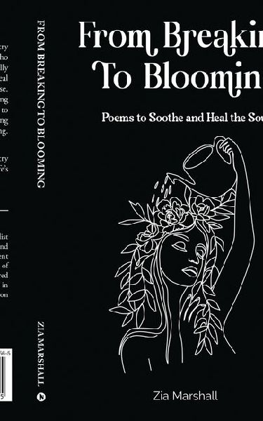 From Breaking to Blooming: Poems to Soothe and Heal the Soul