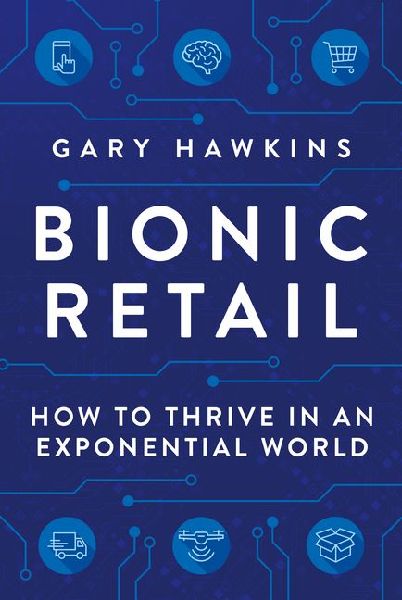 Bionic Retail: How to Thrive in an Exponential World