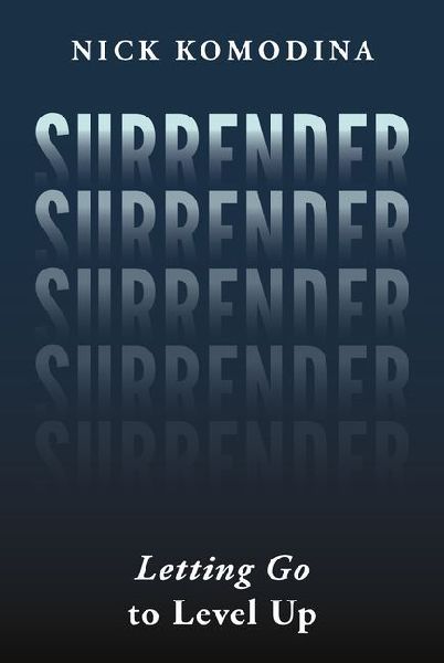 Surrender: Letting Go to Level Up