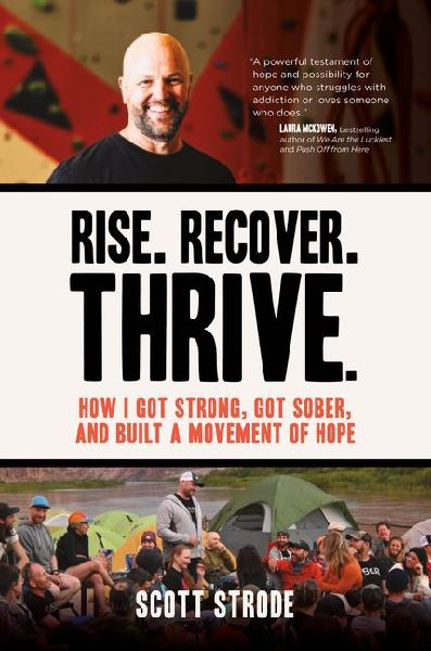 Rise. Recover. Thrive.: How I Got Strong, Got Sober, and Built a Movement of Hope