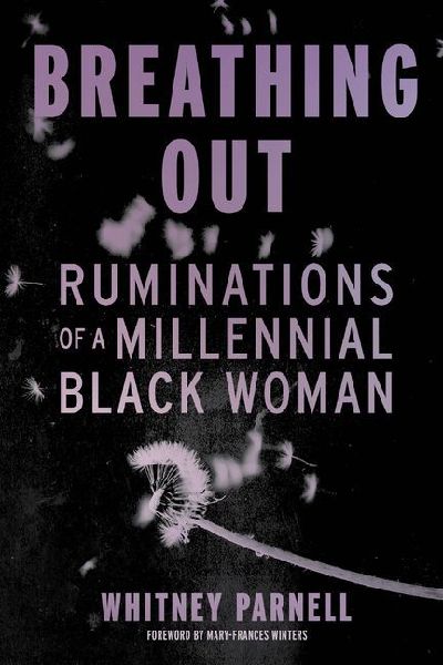 Breathing Out: Ruminations of a Millennial Black Woman