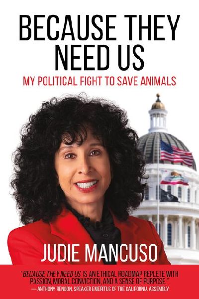 Because They Need Us: My Political Fight to Save Animals