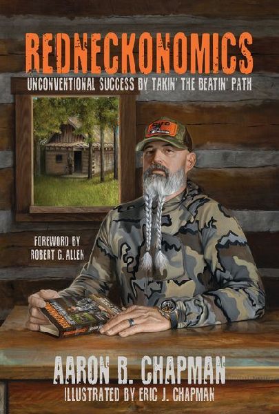 Redneckonomics: Unconventional Success by Takin the Beatin Path
