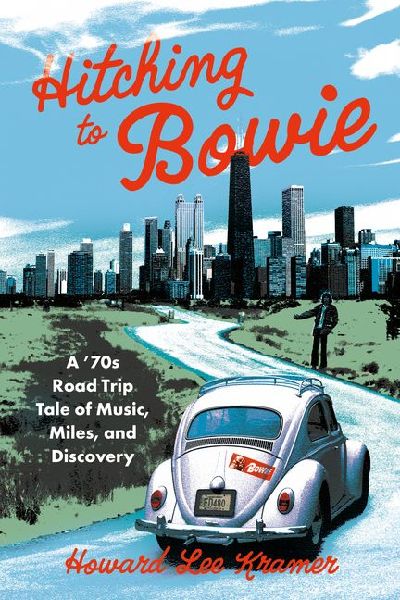 Hitching to Bowie: A 70s Road Trip Tale of Music, Miles, and Discovery