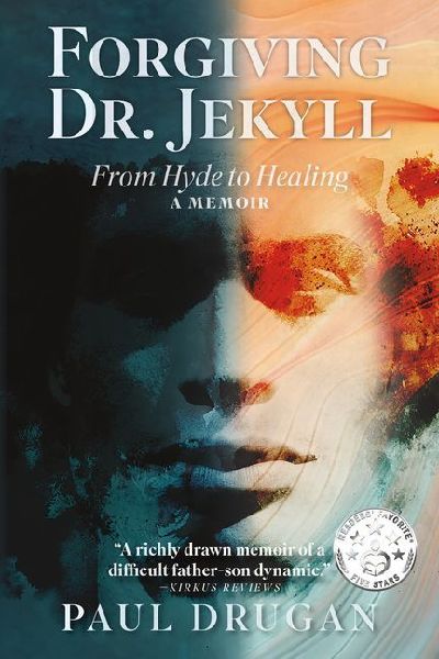 Forgiving Dr. Jekyll: From Hyde to Healing: A Memoir