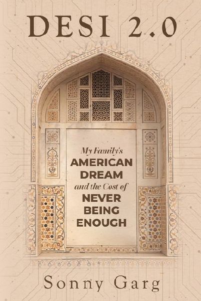 Desi 2.0: My Familys American Dream and the Cost of Never Being Enough