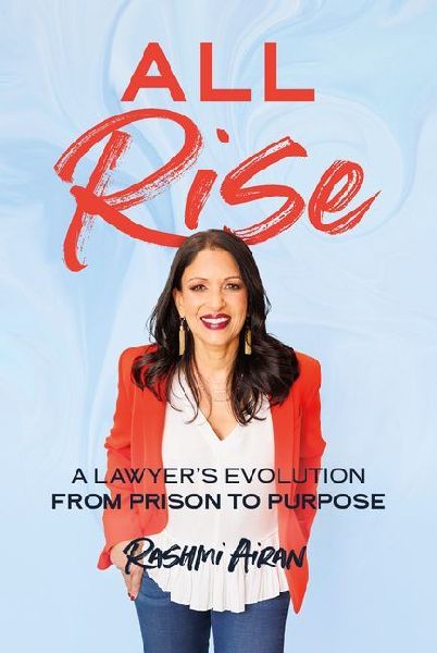 All Rise: A Lawyers Evolution from Prison to Purpose