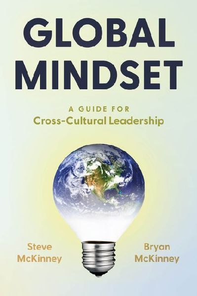 Global Mindset: A Guide for Cross-Cultural Leadership