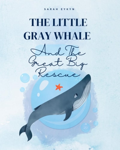 The Little Gray Whale and the Great Big Rescue