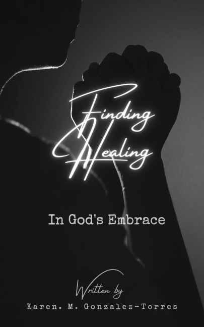Finding healing in Gods embrace