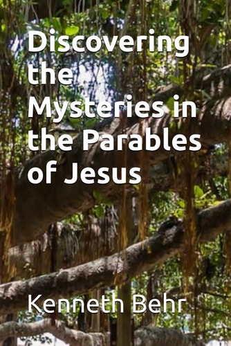 Discovering the Mysteries in the Parables of Jesus