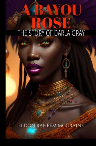 A Bayou Rose The Story of Darla Gray
