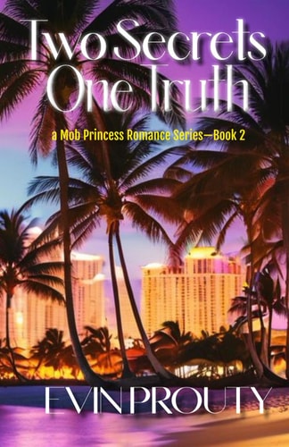 Two Secrets, One Truth A Mob Princess Romance Series-Book 2
