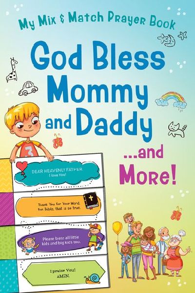 God Bless Mommy and Daddy. . .and More!: My Mix & Match Prayer Book
