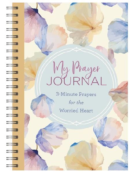 My Prayer Journal: 3-Minute Prayers for the Worried Heart