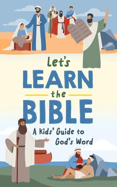Lets Learn the Bible: A Kids Guide to Gods Word