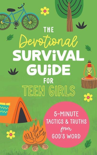 The Devotional Survival Guide for Teen Girls: 5-Minute Tactics and Truths from Gods Word