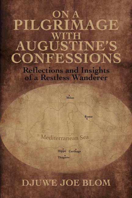 On a Pilgrimage with Augustines Confessions