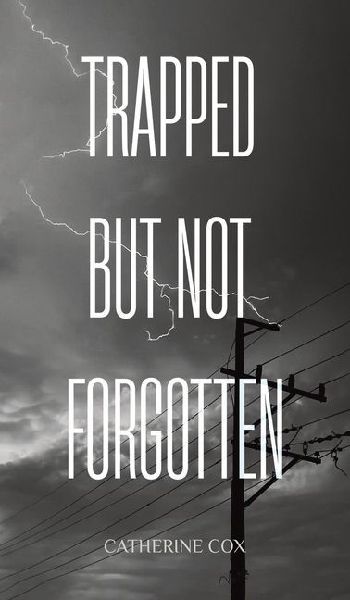 Trapped but Not Forgotten