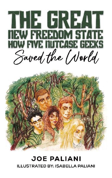 The Great New Freedom State: How Five Nutcase Geeks Saved the World
