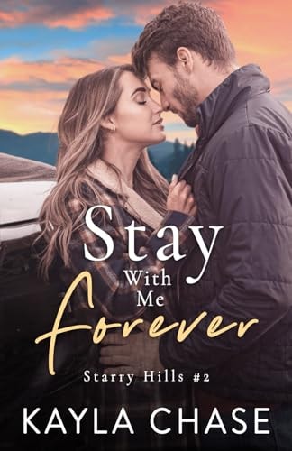 Stay With Me Forever A Small Town, Single Dad, Best Friend's Older Brother Romance