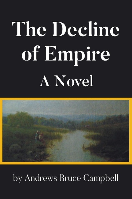 The Decline of Empire: A Novel