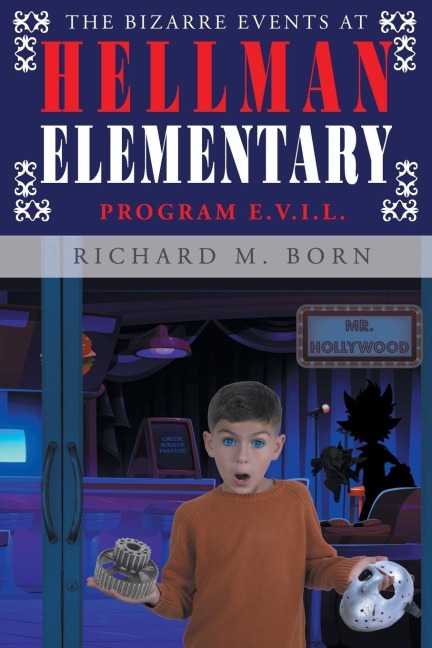 The Bizarre Events at Hellman Elementary: Program E.V.I.L.