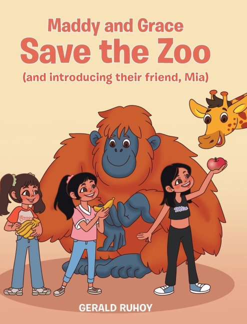 Maddy and Grace Save the Zoo: (and introducing their friend, Mia)