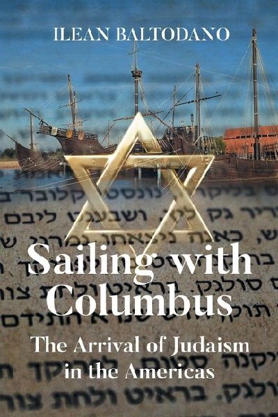 Sailing with Columbus: The Arrival of Judaism in the Americas