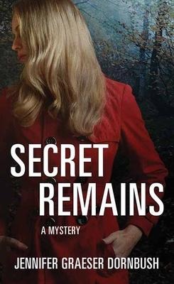 Secret Remains: A Coroners Daughter Mystery