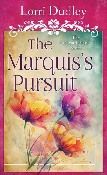 The Marquiss Pursuit: The Leeward Islands Series