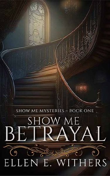 Show Me Betrayal: Show Me Mysteries