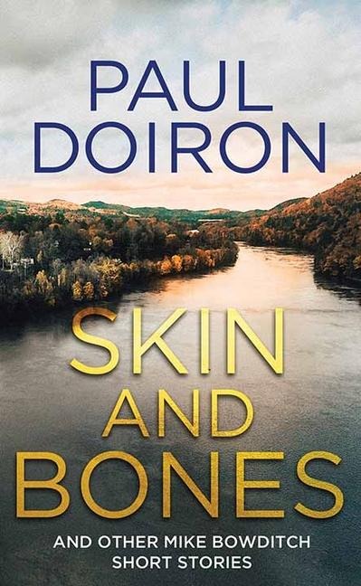 Skin and Bones: And Other Mike Bowditch Short Stories