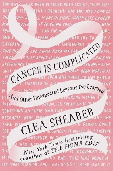 Cancer Is Complicated: And Other Unexpected Lessons I've Learned