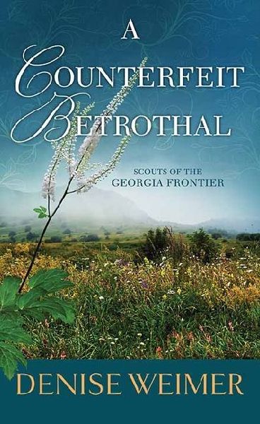 A Counterfeit Betrothal: Scouts of the Georgia Frontier