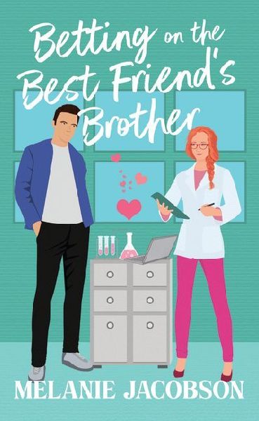 Betting on the Best Friends Brother: Betting on Love