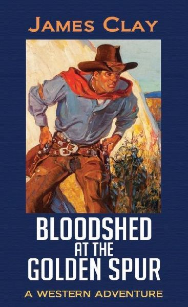 Bloodshed at the Golden Spur: A Western Adventure