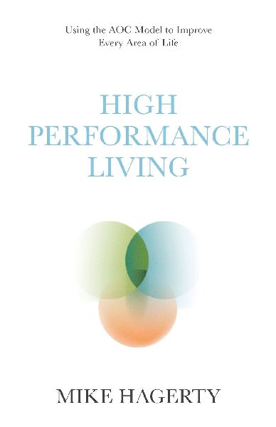 High Performance Living: Using the AOC Model to Improve Every Area of Life
