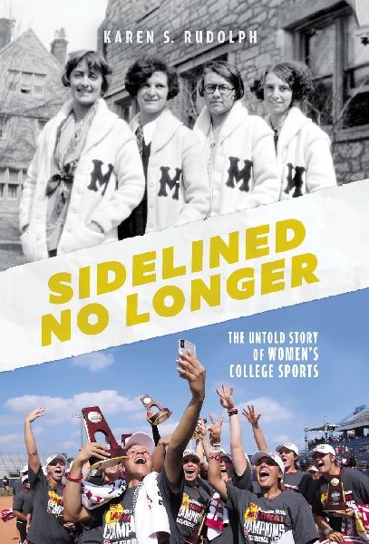 Sidelined No Longer: The Untold Story of Womens College Sports