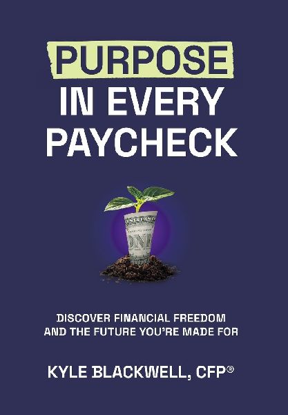 Purpose in Every Paycheck: Discover Financial Freedom and the Future You're Made For