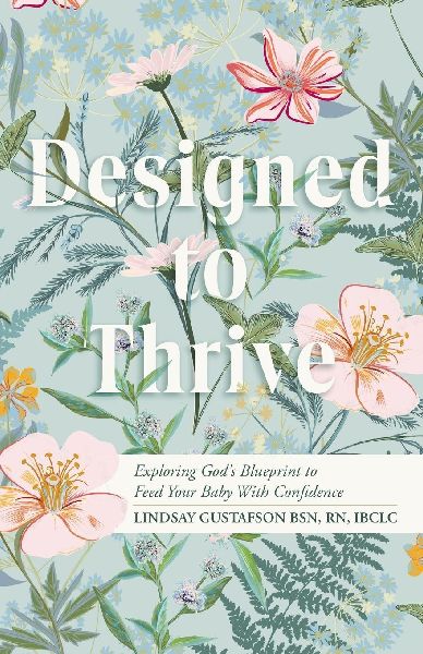 Designed to Thrive: Exploring Gods Blueprint to Feed Your Baby with Confidence