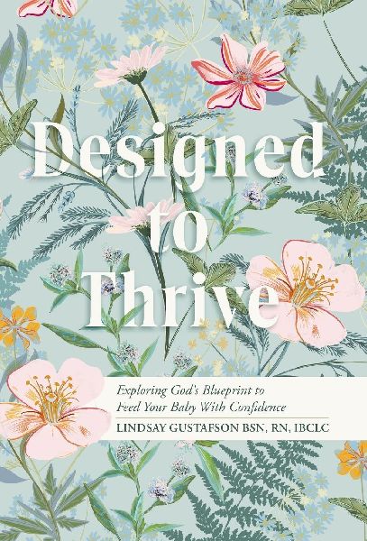 Designed to Thrive: Exploring Gods Blueprint to Feed Your Baby with Confidence