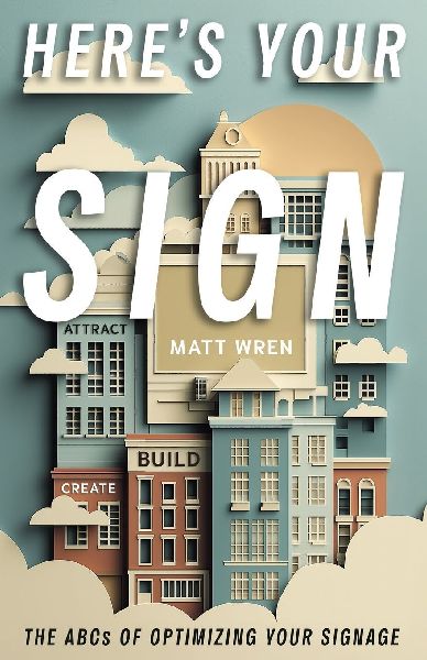 Heres Your Sign: The ABCs of Optimizing Your Signage