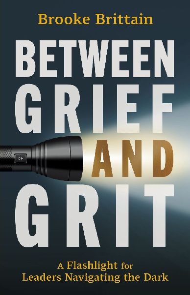 Between Grief and Grit: A Flashlight for Leaders Navigating the Dark
