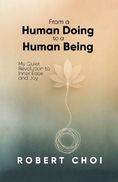 From A Human Doing To A Human Being