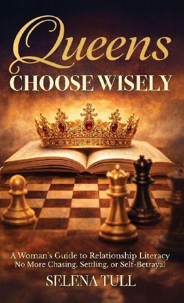 Queens Choose Wisely: A Womans Guide to Relationship Literacy-No More Chasing, Settling, or Self-Betrayal